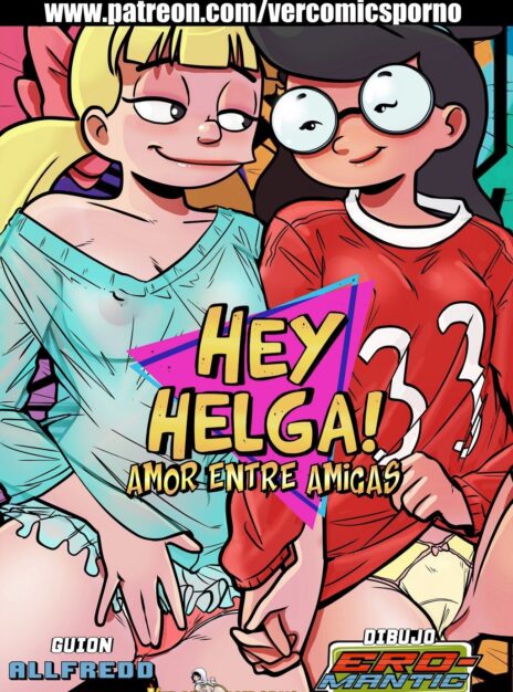 Hey Helga – Amor Entre Amigas