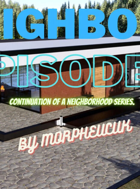 Neighbors 1 – Morpheuscuk