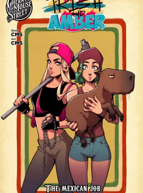 Trish and Amber The Mexican Job – Cherry Mouse Street